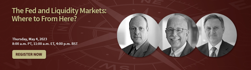 The Fed and Liquidity Markets: Where to From here? Webcast Register Now